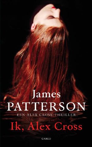[Alex Cross 16] • Ik Alex Cross